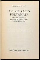 Norbert Elias: A civilizáció folyamata. Szociogenetikus és pszichogenetikus vizsgálódások. Ford.: Be...