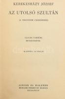 Kerekesházy József: Az utolsó szultán. (A negyedik császárság.) Claude Farrére bevezetésével. 54 képpel, 32 táblán. Budapest,1940, Singer és Wolfner Irodalmi Intézet Rt., 402 p. Kissé kopott kiadói egészvászon kötés.