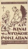 P. Gábris Grácián O.F.M.: A kínai nyomor poklában (Ferences világmissziók)   Ferences Missziók, 1942. 32p. Kiadói papírkötésben