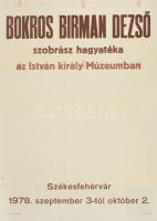 1978 Bokros Birman Dezső szobrász hagyatéka az István király Múzeumban, kiállítási plakát, papír, Veszprémi Nyomda, lap felső részben ragasztószalag által okozott elszíneződésekkel, egészen apró lapszéli szakadásokkal, 69,5x49,5 cm