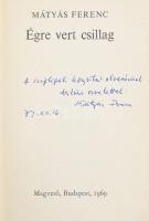Mátyás Ferenc: Égre vert csillag. DEDIKÁLT! Bp., 1969, Magvető. Kiadói egészvászon-kötés, volt könyvtári példány. Megjelent 1600 példányban.
