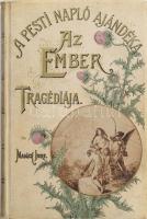 Madách Imre: Az ember tragédiája. A Pesti Napló olvasóinak. A költő arcképével, egy kézirat-hasonmással és Zichy Mihály öt fénynyomatú képével. Bp., 1897, Athenaeum. 242p. Kiadói illusztrált egészvászon-kötés,szép állapotban