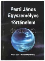 Pesti János: Egyszemélyes történelem. Székesfehérvár, 1998., Árgus - Vörösmarty Társaság. Kiadói papírkötés.