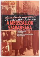 Földesi Margit: A megszállók szabadsága. A hadizsákmányról. A jóvátételről. Szövetséges Ellenőrző Bizottságról Magyarországon. DEDIKÁLT! Bp., 2002, Kairosz. Kiadói kartonált papírkötés, aláhúzásokkal és bejelölésekkel, bejegyzésekkel.