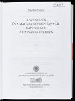 Szabó Csaba: A szentszék és a Magyar Népköztársaság kapcsolatai a hatvanas években. Bp., 2005, Szent...