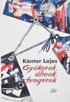Kántor Lajos: Gyökerek, álmok, tengerek. Útirajzok a modern művészetekről. Cseh Gusztáv és Paulovics László illusztrációival. Bp., 2002, Ister. Kiadói papírkötés.