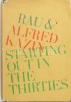 Rau Tibor - Alfred Kazin: Starting Out in the Thirties Boston, Toronto, 1965. Little, Brown &amp; Co. 166p. Kiadói vászonkötésben, enyhén sérült papírborítóval