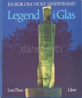 Lars Thor: Legend i glas. Stockholm, 1982, svéd nyelven. Átfogó kiadvány a svéd iparművész üvegekről, 126p, kartonált papírkötés.