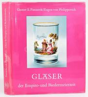 Eugen von Philippovich Gustav E. Pazaurek: Glaser der Empire- und Biedermeierzeit. 1976, Klinkhardt &amp; Biermann, egészvászon kötés, papír védőborítóval, német nyelven, 432p. Gazdag képanyaggal illusztrált.