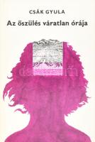 Csák Gyula: Az őszülés váratlan órája. DEDIKÁLT! Bp., 1982, Kozmosz. Kiadói kartonált papírkötés.