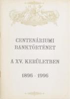 Centenáriumi Banktörténet. A XV. kerületben 1896-1996. Mozaikok Rákospalota és Pestújhely pénzintézeteinek 100 éves történetéből. Az epilógus írója, Szlanka András reklám manager által DEDIKÁLT példány! Bp., 1996., OTP Bank XV. Kerületi Igazgatóság, 14 sztl. lev. Kiadói papírkötés. Megjelent 700 példányban. De ez számozatlan példány.