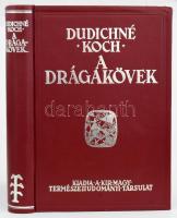 Dudichné Vendl Mária - Koch Sándor: A drágakövek. Különös tekintettel a mesterséges drágakövekre. Bp., 1991, Novorg. Reprint kiadás. Kiadói aranyozott műbőr-kötés. Az 1935-ben megjelent könyv hasonmása.