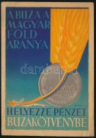 1945 ,,A buza a magyar föld aranya - Helyezze pénzét buzakötvénybe" reklámlap, szign.: Richter A., szélén minimális sérüléssel, 14,5x10 cm