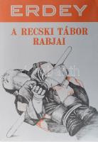 Erdey Sándor: A recski tábor rabjai. München, 1984, szerzői. Emigráns, első kiadás. Fekete-fehér képekkel illusztrált. Kiadói papírkötésben.