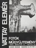 1993 Vattay Elemér, Fotók, Műgyűjtemény, Kassák Múzeum, kiállítási plakát, ofszet, papír, jobb felső sarkában apró felületi sérüléssel, 83,5x60 cm