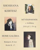 2010 Shoshana Kertesz, művészportrék c. kiállítása, Home Galéria, plakát, papír, 57,5x45,5 cm