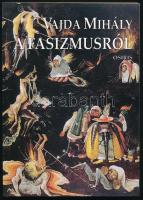 Vajda Mihály: A fasizmusról. (Politikai-szociológiai tanulmány). Bp., 1995, Osiris. Első kiadás. Kiadói papírkötés.