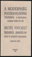 Michel Foucault: A modernség politikai-filozófiai dilemmái, a felvilágosodáson innen és túl. - - írásaiból. Szerk., ford. és bevezető tanulmány: Szakolczay Árpád. Bp., 1991, MTA Szociológiai Kutató Intézete. Kiadói papírkötés.