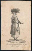 cca 1800 Mórlák-vlach pópa felesége népviseletben (Weib eines morlachischen Popen), rézmetszet, papír, jelzés nélkül, kissé foltos, 12x7,5 cm