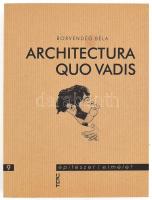 Borvendég Béla: Architectura Quo Vadis. Építészet / elmélet 9. Bp., 2005, TERC. Kiadói papírkötés.