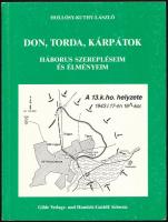 Hollósy-Kuthy László: Don, Torda, Kárpátok. Háborús szerepléseim és élményeim. (Fahrwangen), é.n., Gilde Verlags- und Halndels-GmbH - Duna Kiadóvállalat. Második, javított kiadás. Kiadói papírkötés.