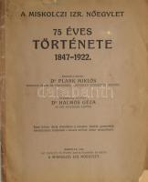 Plank Miklós: A Miskolczi Izr. Nőegylet 75 éves története 1847-1922. Összeáll.: Dr. - -. Dr. Halmos Géza az izr. hitközség elnökének előszavával. Miskolcz, 1922, Miskolczi Izr. Nőegylet,(Klein, Ludwig és Szelényi Rt. ny.), 47+1 p. Kiadói papírkötés, kissé szakadt, kissé foltos borítóval, az elülső borító alsó sarkán hiánnyal, javított gerinccel, de belül jó állapotban.