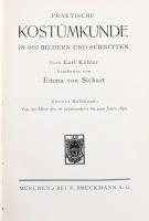 Carl Köhler - Emma von Sichart: Praktische Kostümkunde in 600 Bildern und Schnitten. Nach Carl Köhle...