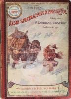 [Hedin, Sven (1865-1952)] Sven Hedin: Ázsia sivatagjain keresztül. Átdolgozta: Dr. Thirring Gusztáv. Magyar Földrajzi Társaság Könyvtára Bp.,(1902),Lampel R. (Wodianer F. és Fiai), 1 t.+220 p.+15 t.(Egészoldalas fekete-fehér képtáblák.) + 2 (térképek, közte egy nagyméretű kihajtható térkép-melléklet) t. Egészoldalas és szövegközti képekkel illusztrált. Kiadói aranyozott, illusztrált félvászon-kötésben, kopott, foltos borítóval.