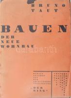 Bruno Taut: Bauen der neue Wohnbau. Hrsg. von der Architekten Vereinigung "Der Ring." Leipzig - Berlin,1927., Verlag Klinkhardt &amp; Biermann, 4+75 p. Német nyelven. Gazdag fekete-fehér képanyaggal illusztrált. Kiadói papírkötés, sérült kiadói papír védőborítóban,