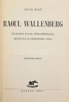 Lévai Jenő: Raoul Wallenberg regényes élete, hősi küzdelmei, rejtélyes eltűnésének titka. DEDIKÁLT! Bp., 1948, Magyar Téka. Harmadik kiadás. Kiadói aranyozott gerincű félvászon-kötésben, kopott borítóval.