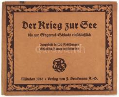 1916 Der Krieg zur See bis zur Skagerrak-Schlacht einschließlich. Dargestellt in 230 Abbildungen, Bildnissen, Karten und Urkunden. München, 1916, F. Bruckmann A.-G., 2 sztl. lev.+ 241-288 p. Német I. világháborús haditengerészeti album, gazdag fekete-fehér képanyaggal illusztrálva, német nyelven. Kiadói papírkötés, kissé viseltes borítóval.