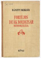 Bánffy Miklós: Fortéjos Deák Boldizsár memorialéja. Bp., 1943, Révai. 213+(3) p. Fekete-fehér illusztrációkkal. Kiadói félvászon-kötés, helyenként kissé foltos lapokkal, intézményi bélyegzővel.