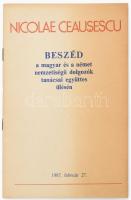 Nicolae Ceausescu: Beszéd a magyar és a német nemzetiségű dolgozók tanácsai együttes ülésén. 1987. feb. 27. Bp., 1987., Politikai, 30+1 p. Kiadói papírkötés.