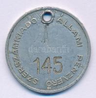 DN "Állami Pénzverő Szerszámkiadó - 145" Al zseton (30mm) T:XF karc