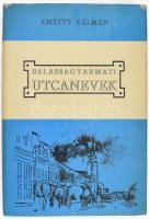Kmetty Kálmán: Balassagyarmati utcanevek. Balassagyarmat, 1980, Városi Tanács,(Nógrád megyei Nyomdaipari Vállalat-ny.), 217+3 p.+7 t.(térképek)+1 p. Fekete-fehér térképvázlatokkal, szövegközti fotókkal illusztrálva. Kiadói aranyozott nylon-kötés, szakadt kiadói papír védőborítóban, a papír védőborítón apró szakadással, címkével. Megjelent 2000 példányban.