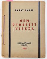Barát Endre: Nem üthetett vissza. Barát Endre (1907-1976) író, újságíró által DEDIKÁLT! Bp., 1945, Európa-Könyvtár. Kiadói papírkötés, néhány lap széle kissé szakadt, utolsó néhány lap felvágatlan.