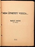 Barát Endre: Nem üthetett vissza. Barát Endre (1907-1976) író, újságíró által DEDIKÁLT! Bp., 1945, E...