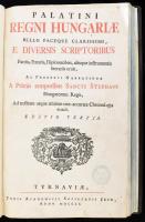 Schmitt Miklós: Palatini Regni Hungariae. Bello paceque clarisiimi, e diversis scriptoribus Patriis, Exteris, Diplomatibus, aliisque instrumentis literariis eruti, ac Perbrevi Narratione A primis temporibus Sancti Stephani Hungarorum Regis, Ad nostram usque aetatem cum accurata Chronologia deducti. Editio tertia. [Nagyszombat] Tyrnaviae, 1760. Typis Academicis Societatis Jesu. Modern egészbőr kötésben, az eredeti félbőr kötést nagyrészt ráragasztották, címalpon régi intézményi bélyegzővel, restaurált, megerősített kötéssel.