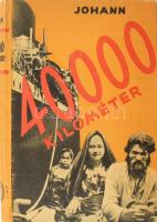 A. E. Johann: 40000 kilométer az ismeretlen Ázsián keresztül. Fordította Benedek Marcellné. Budapest, é.n., Dante. Kartonált papírkötés. Fekete-fehér fényképekkel. Folttal.