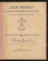 Papp Gyula: ,,Légy résen!" A cserkészpróbák kis kátéja. (Útmutatás a cserkészőrszemek részére). Az Országos Cserkész Őrszem Szövetség megbízásából írta: - - . Bp., 1914, Rózsavölgyi és Társa, 79+(1) p. Átkötött félvászon-kötésben, kissé sérült, viseltes borítóval, az utolsó lap kissé sérült, a tűzéstől különvált.