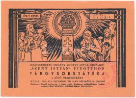 1942. "Sokgyermekes Szegény Magyar Anyák Országos "Szent István" Fiúotthona" tárgysorsjáték sorsjegy a jövő nemzedékért, 1P értékben, "27245" sorszámmal, bélyegzéssel T:XF hajtatlan, de sarokhajlások