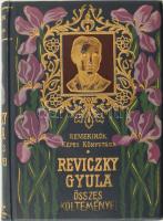 Reviczky Gyula összes költeményei. Sajtó alá rendezte és bevezetéssel ellátta: Koroda Pál. Bp., é.n. (cca 1900-1910), Lampel Róbert (Wodianer F. és Fiai). Egészoldalas, fekete-fehér illusztrációkkal. Kiadói gazdagon aranyozott, festett, szecessziós egészvászon-kötés, Leszik-kötés, a borítón némi kopással, helyenként kissé foltos lapokkal.