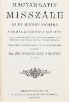 Magyar-latin misszále az év minden napjára. A római misekönyv szerint fordította, bevezetéssel és magyarázatokkal ellátta Szunyogh Xav. Ferenc. Bp., 1933, Szent István-Társulat, (Stephaneum-ny.), 1488 p. Magyar és latin nyelven. Kiadói egészvászon-kötés,aranyozott lapélekkel, kiadói kartontokban.