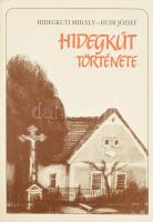 Hidegkuti Mihály-Hudi József: Hidegkút története. Veszprém Megyei Levéltár Kiadványai 5. Az egyik szerző, Hudi József (1956-) által DEDIKÁLT! Veszprém, 1987, Veszprém Megyei Levéltár. Kiadói kartonált papírkötés, kissé sérült gerinccel. Megjelent 3500 példányban.
