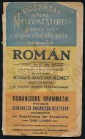 Rozsnyai gyors nyelvmesterei: Román. Gyakorlati román-magyar-német beszélgetésekkel. A kiejtés pontos feltüntetésével. Bp., é.n. (cca 1910-1920), Rozsnyai Károly (Nyugat-ny.), 48 p. Kiadói papírkötés, erősebben sérült borítóval, helyenként sérült lapokkal, ázásnyomokkal.