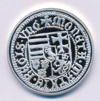 DN "A legértékesebb magyar érmék - Hunyadi Mátyás ezüst garasának replikája" ezüstözött Cu...