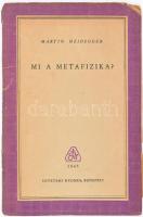 Martin Heidegger: Mi a metafizika? Bp., 1945, Egyetemi Nyomda, 23+1 p. Kiadói papírkötés, szakadt gerinccel, a borító felső sarkain kis hiányokkal.