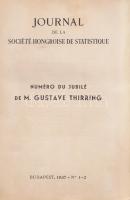 Journal de la Société Hongroise de Statistique. Numéro de jubilé de M. Gustave Thirring. Budapest, 1937. Société Hongroise de Statistique [Pátria ny.] 1 t. (címkép) + [4] + 286 + [2] p. + 1 térkép. Egyetlen kiadás. A Magyar Statisztikai Szemle 15. évfolyamának 1-2. számaként megjelent ünnepi szám Thirring Gusztáv (1861-1941) földrajztudós, demográfus, statisztikus tiszteletére készült. A lapszámban angol, francia, német és olasz nyelvű demográfiai és statisztikai cikkek, alkalmanként szövegközti ábrákkal kísérve. A tartalomból: L. I. Illyefalvi: Hommage a M. Gustave Thirring -- Ch. Balás: The Necessity of Theoretical Points of View and the Establishment of Theoretical Aims of Modern Demography -- F. Fodor: Statistik der Redemption Jazygens i. J. 1745 -- Kovács A.: Les connaisances de langue des industriels et commercants de Translyvanie dans l'ancienne Hongrie -- Nagy A: Hungarians in Canada. Fűzve, enyhén sérült kiadói borítóban. Jó példány.