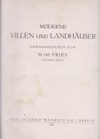 Fries, H[einrich] de (herausg.): 
Moderne Villen und Landhäuser.
Berlin, 1925. Verlag Ernst Wasmut...