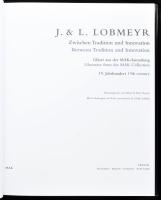 J. &amp; L. Lobmeyr - Between Tradition and Innovation. szerk.: Peter Noever, Ulrike Scholda. 20...